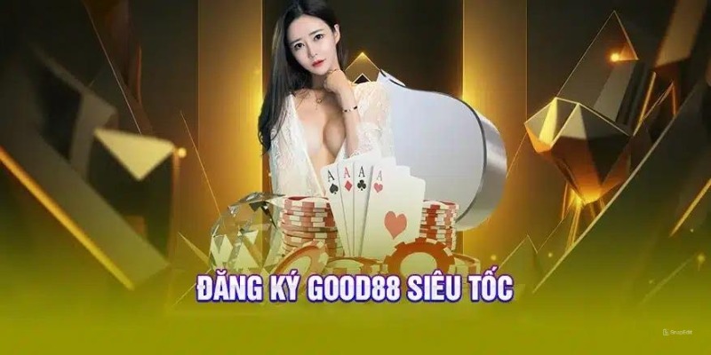 Hướng dẫn chi tiết các bước đăng ký Good88 nhanh chóng và an toàn, từ điều kiện tham gia đến những lưu ý quan trọng cần nắm khi tạo tài khoản tại nhà cái.