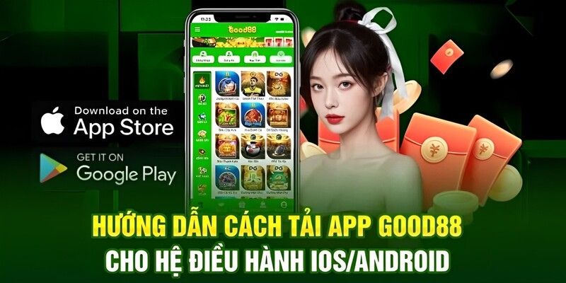 Tải App Good88 - Khám Phá Sân Cược Không Giới Hạn